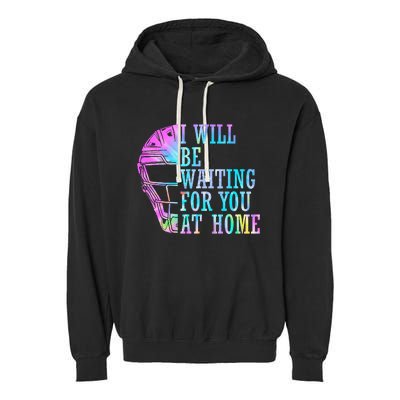 I Will Be Waiting For You At Home Softball Catcher Garment-Dyed Fleece Hoodie