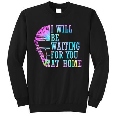 I Will Be Waiting For You At Home Softball Catcher Sweatshirt