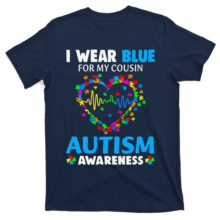 I Wear Blue For My Cousin Autism Awareness Day Mom Dad T-Shirt