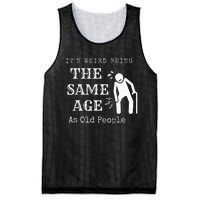 It's Weird Being The Same Age As Old People Funny Sarcastic Mesh Reversible Basketball Jersey Tank