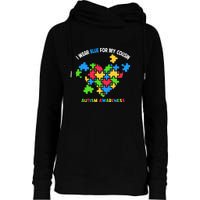 I Wear Blue For My Cousin Family Matching Autism Awareness Womens Funnel Neck Pullover Hood