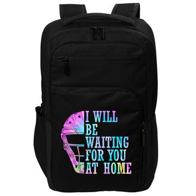 I Will Be Waiting For You At Home Softball Catcher Cute Gift Impact Tech Backpack