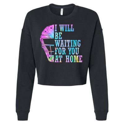 I Will Be Waiting For You At Home Softball Catcher Cute Gift Cropped Pullover Crew