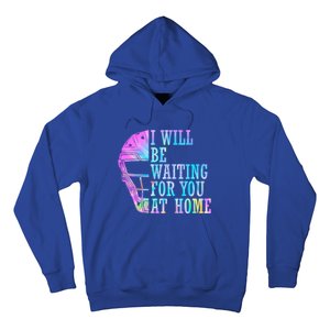 I Will Be Waiting For You At Home Softball Catcher Cute Gift Hoodie