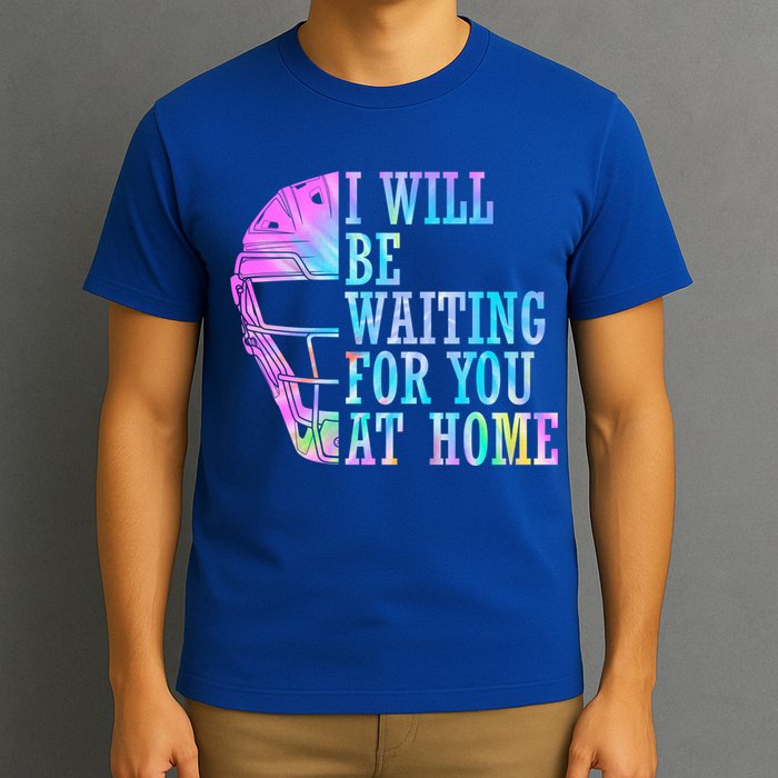 I Will Be Waiting For You At Home Softball Catcher Cute Gift T-Shirt