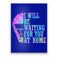 I Will Be Waiting For You At Home Softball Catcher Cute Gift Poster