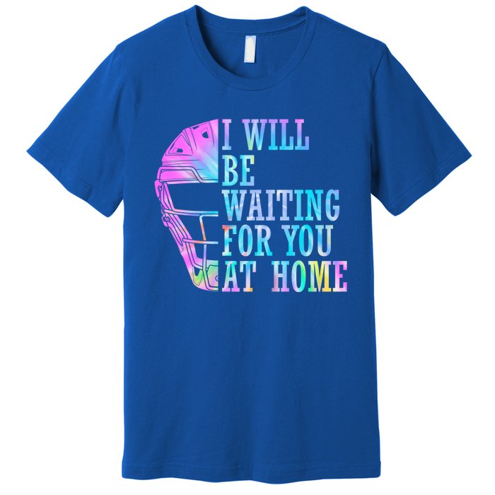 I Will Be Waiting For You At Home Softball Catcher Cute Gift Premium T-Shirt