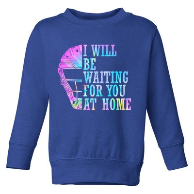 I Will Be Waiting For You At Home Softball Catcher Cute Gift Toddler Sweatshirt