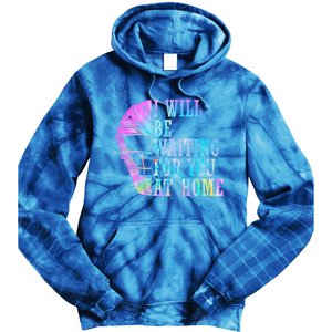 I Will Be Waiting For You At Home Softball Catcher Cute Gift Tie Dye Hoodie