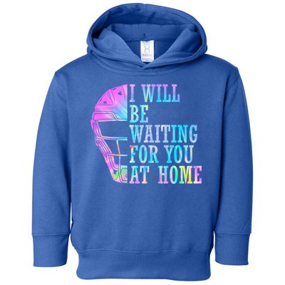 I Will Be Waiting For You At Home Softball Catcher Cute Gift Toddler Hoodie