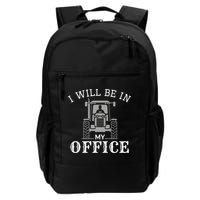 I Will Be In My Office Tractor Driver Farmer Dad Farming Backpack