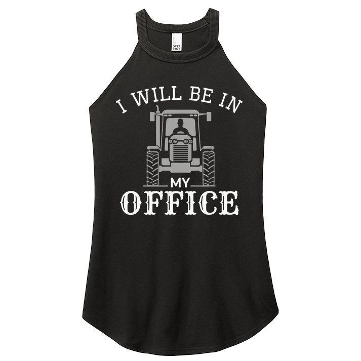I Will Be In My Office Tractor Driver Farmer Dad Farming Women's Perfect Tri Rocker Tank