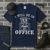I Will Be In My Office Tractor Driver Farmer Dad Farming Tall T-Shirt