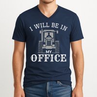 I Will Be In My Office Tractor Driver Farmer Dad Farming V-Neck T-Shirt
