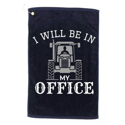 I Will Be In My Office Tractor Driver Farmer Dad Farming Golf Towel