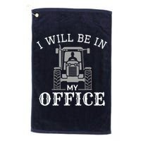 I Will Be In My Office Tractor Driver Farmer Dad Farming Golf Towel