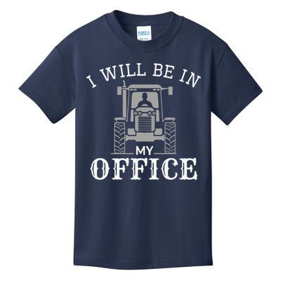 I Will Be In My Office Tractor Driver Farmer Dad Farming Kids T-Shirt