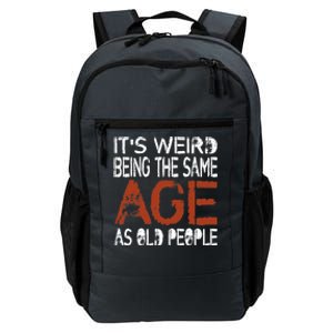 It's Weird Being The Same Age As Old People Retro Sarcastic Daily Commute Backpack