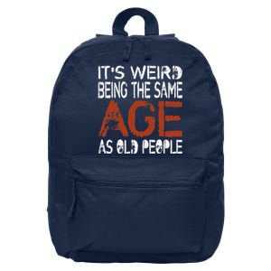 It's Weird Being The Same Age As Old People Retro Sarcastic 16 in Basic Backpack