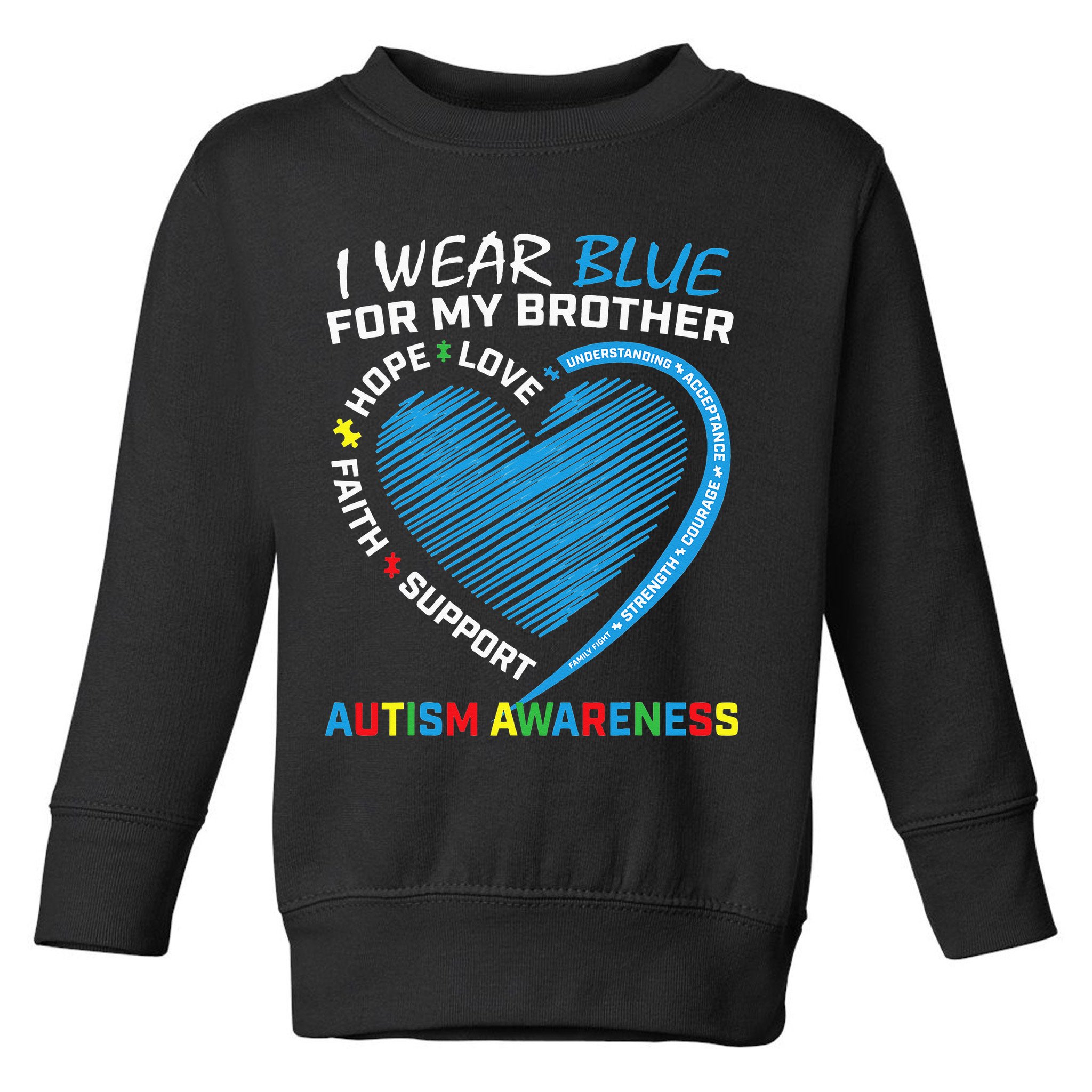 I Wear Blue For My Brother Autism Awareness Toddler Sweatshirt
