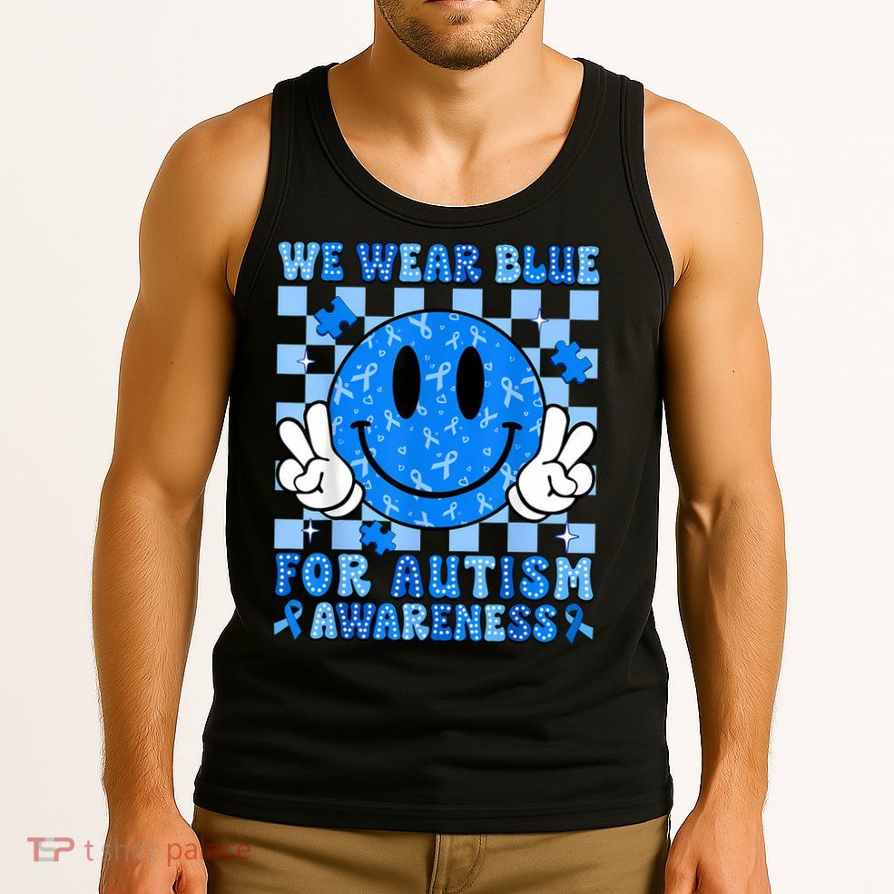 I Wear Blue For Autism Awareness Month Autism Tank Top