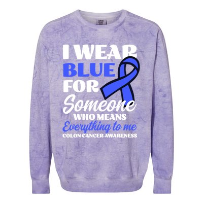 I Wear Blue For Someone Design Colon Cancer Awareness Meaningful Gift Colorblast Crewneck Sweatshirt