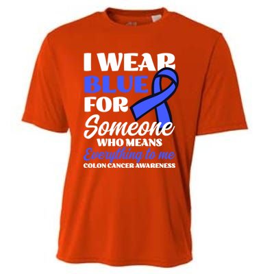 I Wear Blue For Someone Design Colon Cancer Awareness Meaningful Gift Cooling Performance Crew T-Shirt