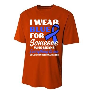 I Wear Blue For Someone Design Colon Cancer Awareness Meaningful Gift Performance Sprint T-Shirt