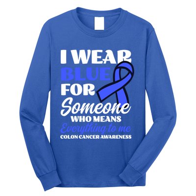 I Wear Blue For Someone Design Colon Cancer Awareness Meaningful Gift Long Sleeve Shirt