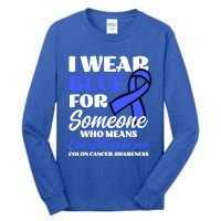 I Wear Blue For Someone Design Colon Cancer Awareness Meaningful Gift Tall Long Sleeve T-Shirt