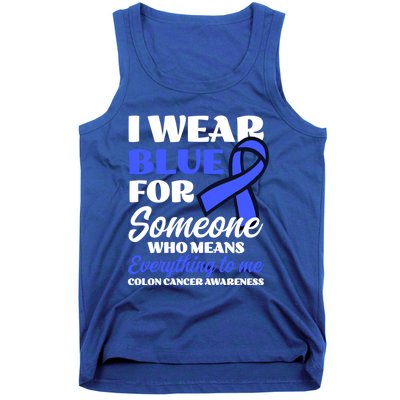 I Wear Blue For Someone Design Colon Cancer Awareness Meaningful Gift Tank Top