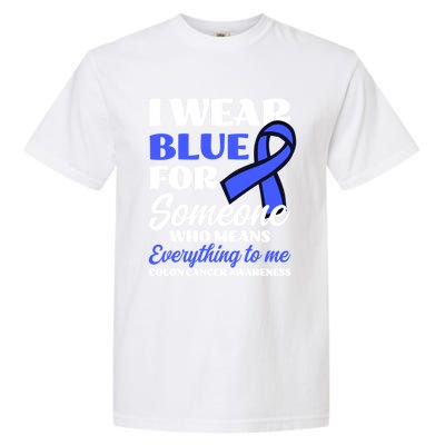 I Wear Blue For Someone Design Colon Cancer Awareness Meaningful Gift Garment-Dyed Heavyweight T-Shirt