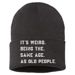 Its Weird Being The Same Age As Old People Sustainable Knit Beanie