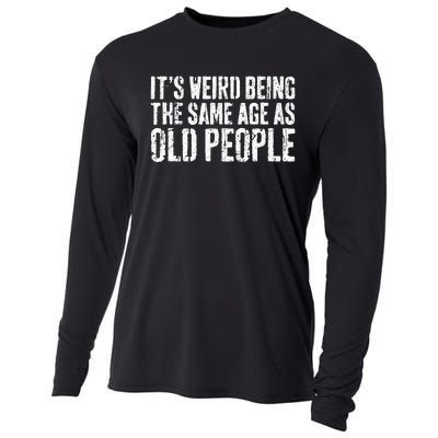 Its Weird Being The Same Age As Old People Cooling Performance Long Sleeve Crew