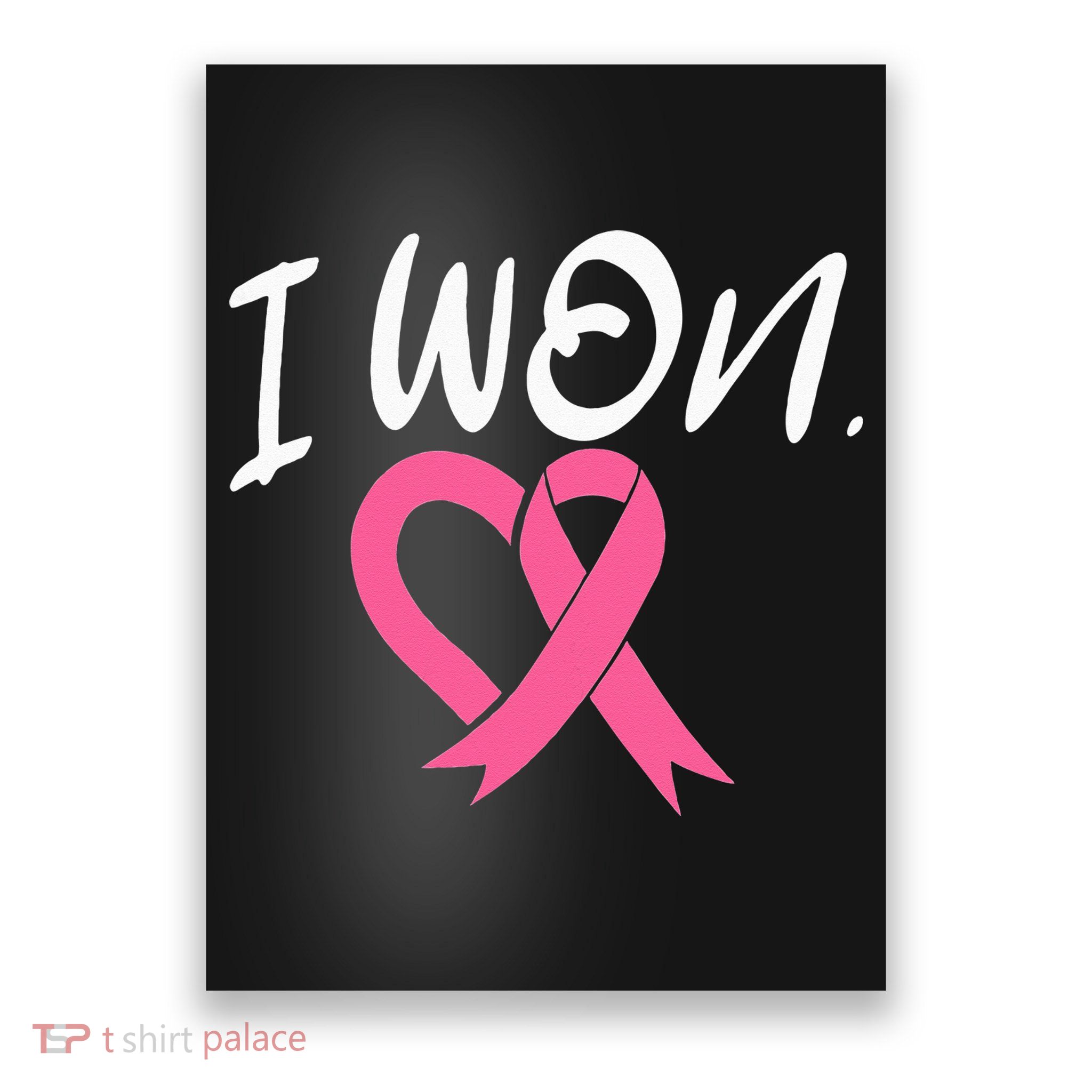 I Won Breast Cancer Awareness Support Pink Ribbon Survivor Poster