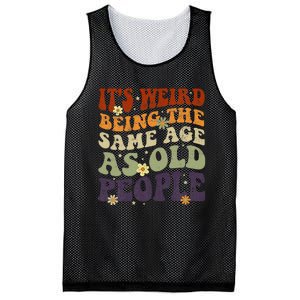 ItS Weird Being The Same Age As Old People Sarcastic Mesh Reversible Basketball Jersey Tank