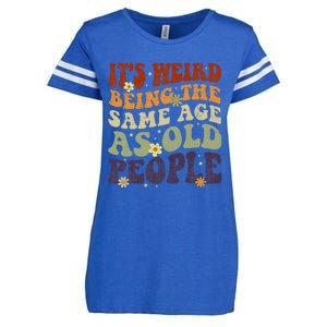 ItS Weird Being The Same Age As Old People Sarcastic Enza Ladies Jersey Football T-Shirt