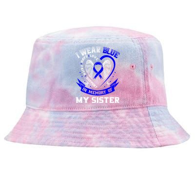 I Wear Blue In Memory Of My Sister Colon Cancer Awareness Funny Gift Tie-Dyed Bucket Hat