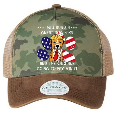 I Will Build A Great Dog Park And The Cats Are Going To Pay Legacy Tie Dye Trucker Hat