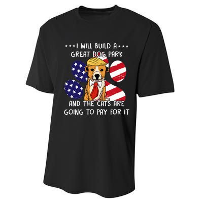 I Will Build A Great Dog Park And The Cats Are Going To Pay Performance Sprint T-Shirt