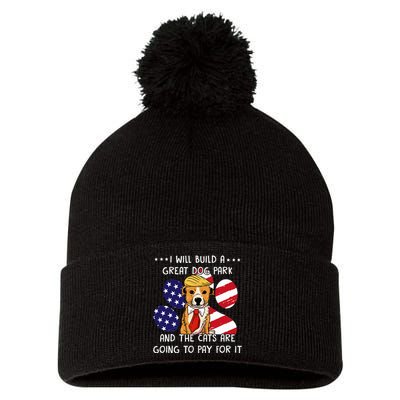 I Will Build A Great Dog Park And The Cats Are Going To Pay Pom Pom 12in Knit Beanie