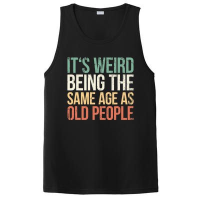 Its Weird Being The Same Age As Old People PosiCharge Competitor Tank