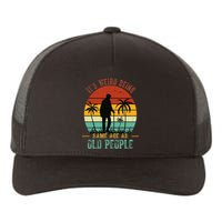 ItS Weird Being The Same Age As Old People Funny Yupoong Adult 5-Panel Trucker Hat