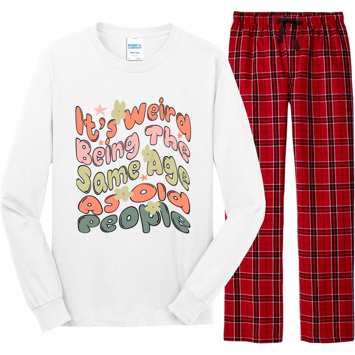 Its Weird Being The Same Age As Old People Retro Sarcastic Long Sleeve Pajama Set