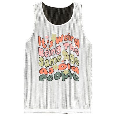 Its Weird Being The Same Age As Old People Retro Sarcastic Mesh Reversible Basketball Jersey Tank