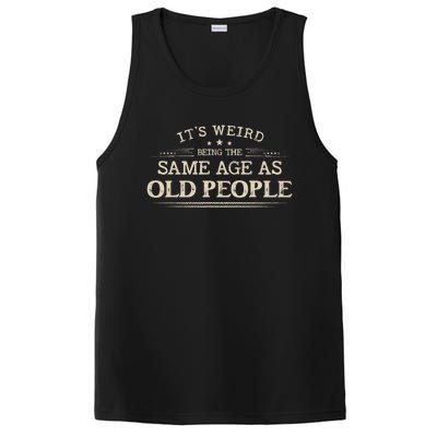 Its Weird Being The Same Age As Old People Funny Vintage PosiCharge Competitor Tank