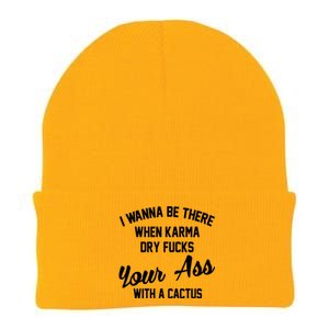 I Wanna Be There When Karma Dry Fucks Your Ass With A Cactus Knit Cap Winter Beanie