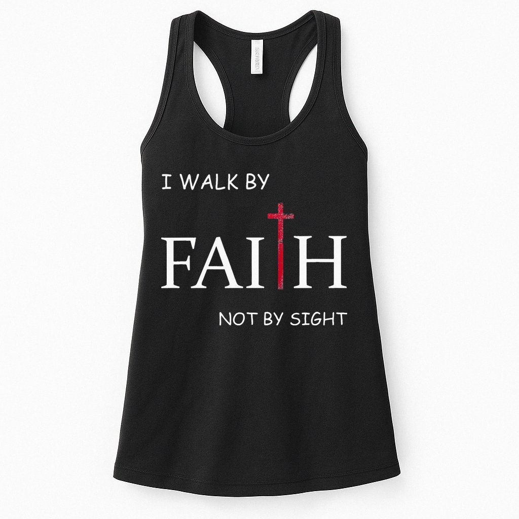 I Walk By Faith Not By Sight Spiritual Christian Church Womens Tank Top