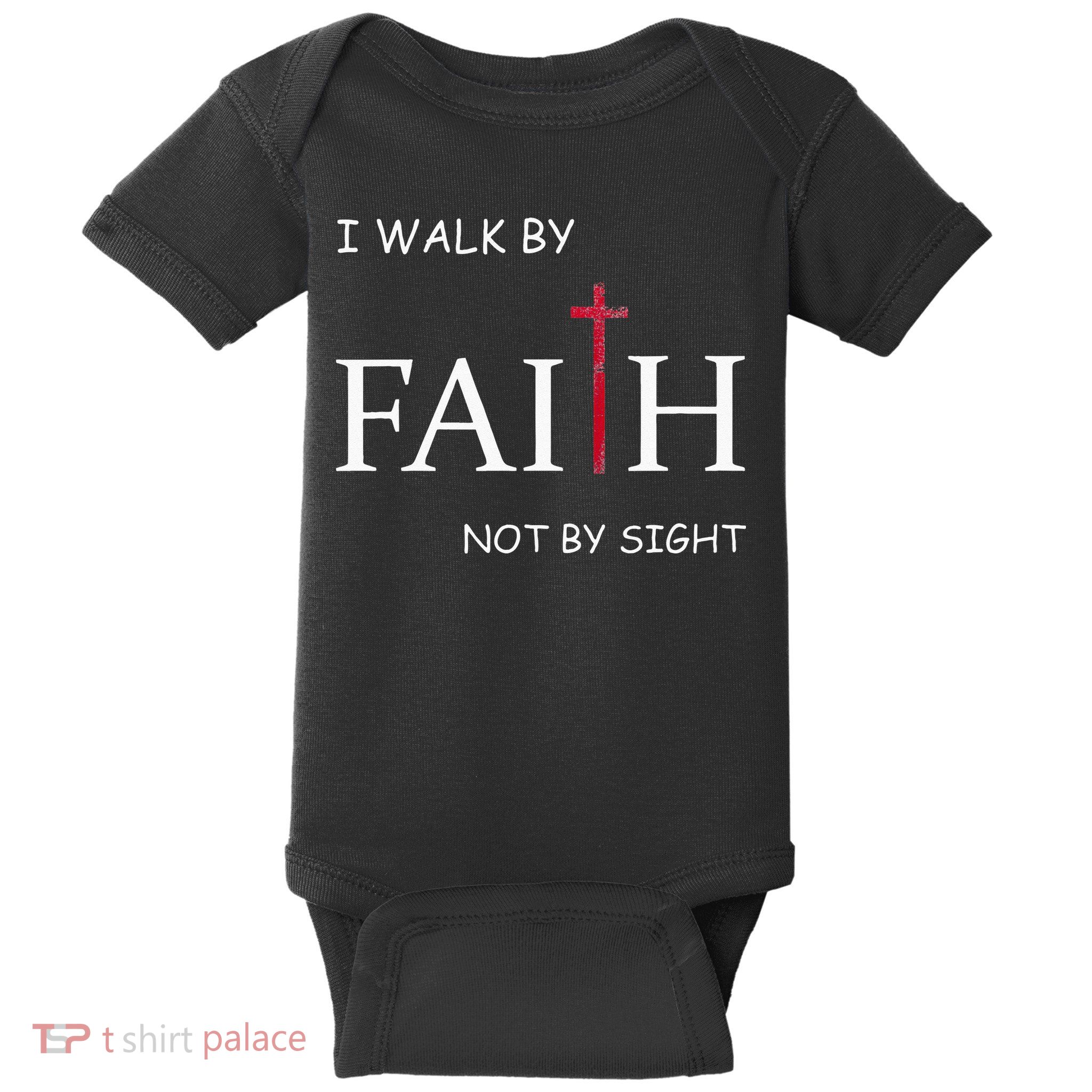 I Walk By Faith Not By Sight Spiritual Christian Church Baby Bodysuit