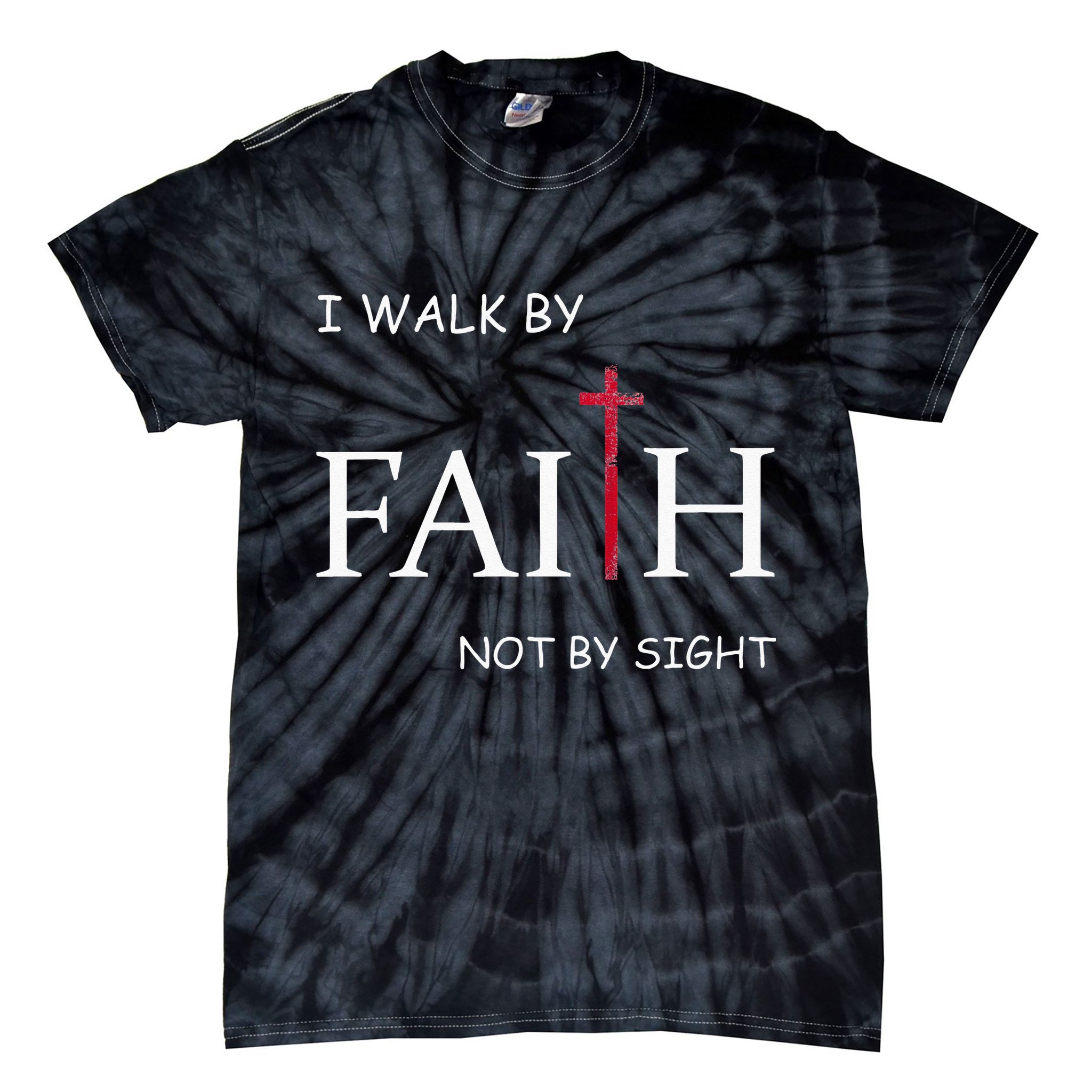 I Walk By Faith Not By Sight Spiritual Christian Church Tie-Dye T-Shirt